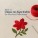 How to Choose the Right Fabric for Machine Embroidery