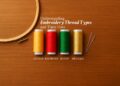 Embroidery Thread Types