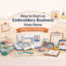 start embroidery business from home beginner roadmap